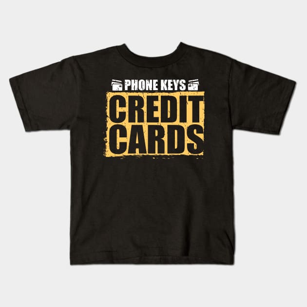 Phone, Keys, Credit Cards Kids T-Shirt by EdifyEra